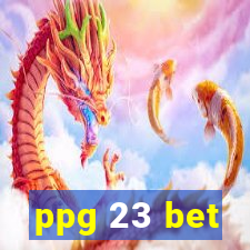 ppg 23 bet